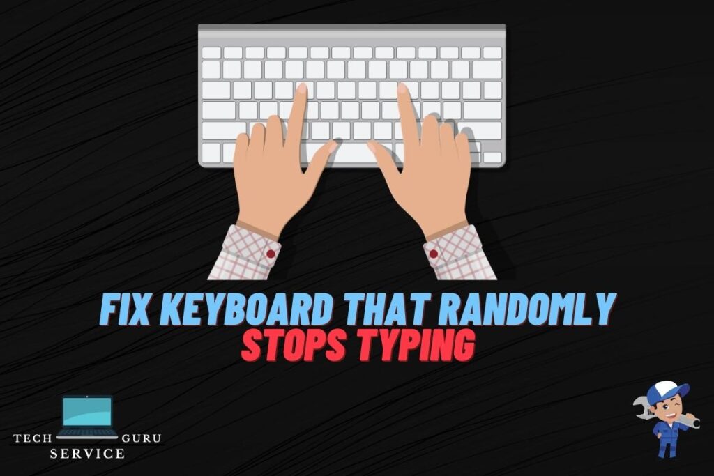 FIXED Keyboard Randomly Stops Typing TechServiceGuru fixed-keyboard-randomly-stops-typing-techserviceguru